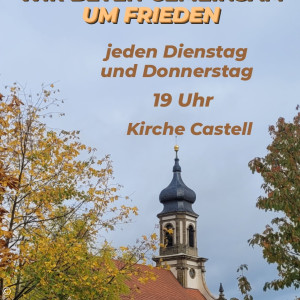 Einladung zum Friedensgebet in Castell jeden Dienstag und Donnerstag